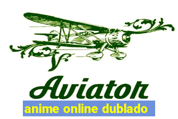 anime online dublado